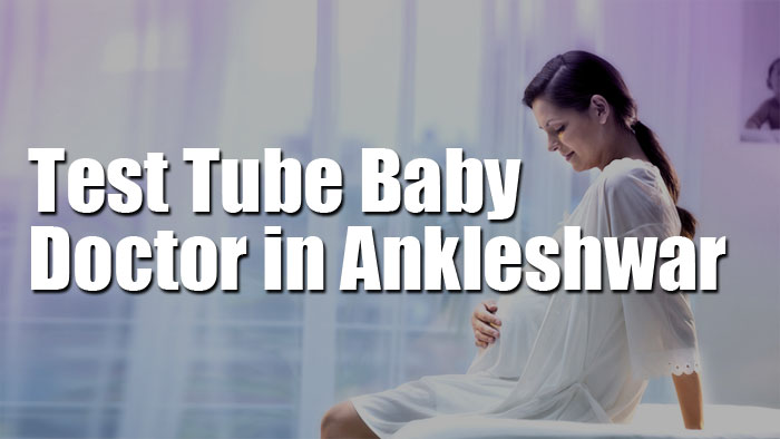Test Tube Baby Doctor in Ankleshwar